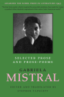 Selected Prose and Prose-Poems (Texas Pan American Literature in Translation Series) By Gabriela Mistral, Stephen Tapscott (Contributions by) Cover Image