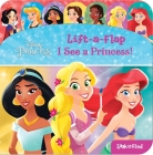 Disney Princess: I See a Princess! Lift-A-Flap Look and Find: Lift-A-Flap Look and Find By Pi Kids, Kat Uno (Illustrator) Cover Image
