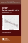 Linear Regression Models: Applications in R (Chapman & Hall/CRC Statistics in the Social and Behavioral S) By John P. Hoffmann Cover Image
