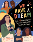We Have a Dream: Meet 30 Young Indigenous People and People of Color Protecting the Planet Cover Image