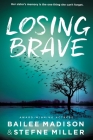 Losing Brave By Bailee Madison, Stefne Miller Cover Image