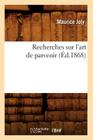 Recherches Sur l'Art de Parvenir (Éd.1868) (Litterature) By Maurice Joly Cover Image