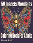 Insects Mandalas Coloring Book for Adults By Steven Scott Cover Image