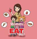 Mommy, Can I Eat This? Cover Image