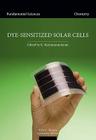 Dye-Sensitized Solar Cells (Fundamental Sciences. Chemistry) By Kuppuswamy Kalyanasundaram Cover Image