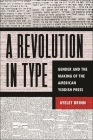 A Revolution in Type: Gender and the Making of the American Yiddish Press By Ayelet Brinn Cover Image