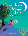 Chandra's Magic Light: A Story in Nepal By Theresa Heine, Judith Gueyfier (Illustrator) Cover Image