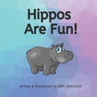 Hippos Are Fun! By Beth Stensvold Cover Image