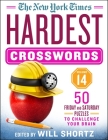The New York Times Hardest Crosswords Volume 14: 50 Friday and Saturday Puzzles to Challenge Your Brain By The New York Times, Will Shortz (Editor) Cover Image
