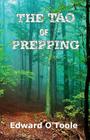 The Tao of Prepping By Edward O'Toole Cover Image