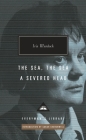The Sea, the Sea; A Severed Head: Introduction by Sarah Churchwell (Everyman's Library Contemporary Classics Series) By Iris Murdoch, Sarah Churchwell (Introduction by) Cover Image