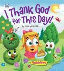 I Thank God for This Day! (VeggieTales) Cover Image