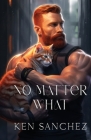 No Matter What: A Gay Best Friends to Lovers Story Cover Image