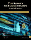 Text Analytics for Business Decisions: A Case Study Approach Cover Image