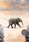 Producer to Producer 2nd Edition: A Step-By-Step Guide to Low-Budget Independent Film Producing By Maureen Ryan Cover Image