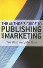 The Author's Guide to Publishing and Marketing Cover Image