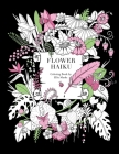 Flower Haiku: Coloring book by Ellie Marks By Ellie Marks Cover Image