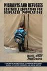 Migrants and Refugees: Equitable Education for Displaced Populations (International Advances in Education) Cover Image