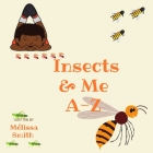 Insects & Me A-Z By Mélissa Smith Cover Image
