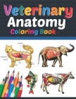 Veterinary Anatomy Coloring Book: Medical Anatomy Coloring Book for kids Boys and Girls. Zoology Coloring Book for kids. Stress Relieving, Relaxation By Sreijeylone Publication Cover Image