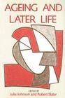 Ageing and Later Life (Published in Association with the Open University) By Julia Johnson (Editor), Robert Slater (Editor) Cover Image