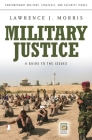 Military Justice: A Guide to the Issues (Contemporary Military) Cover Image