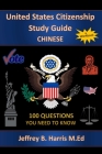 U.S. Citizenship Study Guide: Chinese: 100 Questions You Need To Know By Jeffrey B. Harris Cover Image