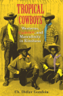Tropical Cowboys: Westerns, Violence, and Masculinity in Kinshasa (African Expressive Cultures) By Ch Didier Gondola Cover Image
