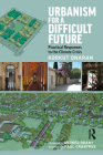 Urbanism for a Difficult Future: Practical Responses to the Climate Crisis By Korkut Onaran Cover Image