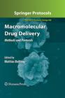Macromolecular Drug Delivery: Methods and Protocols (Methods in Molecular Biology #480) By Mattias Belting (Editor) Cover Image