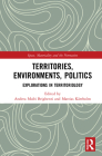 Territories, Environments, Politics: Explorations in Territoriology By Andrea Mubi Brighenti (Editor), Mattias Kärrholm (Editor) Cover Image