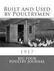 Built and Used by Poultrymen: 1917 By Jackson Chambers (Introduction by), Big Four Poultry Journal Cover Image