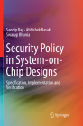 Security Policy in System-On-Chip Designs: Specification, Implementation and Verification By Sandip Ray, Abhishek Basak, Swarup Bhunia Cover Image