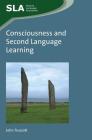 Consciousness and Second Language Learning (Second Language Acquisition #83) By John Truscott Cover Image