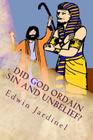 Did God Ordain Sin and Unbelief?: Inconsistencies of Calvinism By Edwin D. Jardinel Cover Image