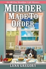 Murder Made to Order (All-Day Breakfast Cafe Mystery #2) By Lena Gregory Cover Image