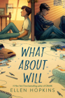 What About Will By Ellen Hopkins Cover Image