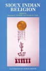 Sioux Indian Religion: Tradition and Innovation By Raymond J. Demallie (Editor), Douglas R. Parks (Editor), Arthur Amiotte (Illustrator) Cover Image