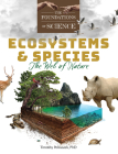 Ecosystems & Species: The Web of Nature (the Foundations of Science) By Timothy Polnaszek Cover Image