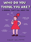 Who Do You Think You Are?: A Journal That's All About You Cover Image