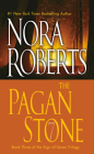 The Pagan Stone (Sign of Seven Trilogy #3) By Nora Roberts Cover Image