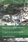 Educación y cambio climático: El papel de las universidades By Fernando M. Reimers Cover Image