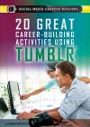 20 Great Career-Building Activities Using Tumblr (Social Media Career Building) By Susan Henneberg Cover Image