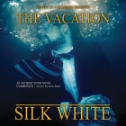 The Vacation By Silk White, Sullivan Jones (Read by) Cover Image