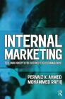 Internal Marketing: Tools and Concepts for Customer-Focused Management (Chartered Institute of Marketing) By Pervaiz K. Ahmed, Mohammed Rafiq Cover Image