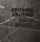 David Maisel: Proving Ground By David Maisel (Photographer), Geoff Manaugh (Text by (Art/Photo Books)), William Fox (Text by (Art/Photo Books)) Cover Image