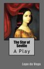 The Star of Seville: A Play (Timeless Classics) By B. K. De Fabris (Editor), Lope De Vega Cover Image