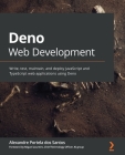 Deno Web Development: Write, test, maintain, and deploy JavaScript and TypeScript web applications using Deno Cover Image