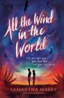 All the Wind in the World By Samantha Mabry Cover Image