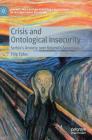 Crisis and Ontological Insecurity: Serbia's Anxiety Over Kosovo's Secession (Central and Eastern European Perspectives on International R) By Filip Ejdus Cover Image